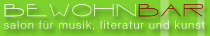 bewohnbar - salon f�r musik, literatur und kunst